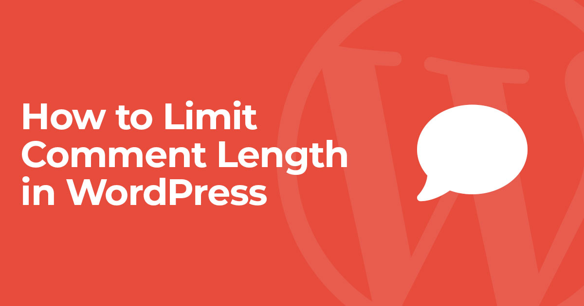 How to Limit Comment Length in WordPress