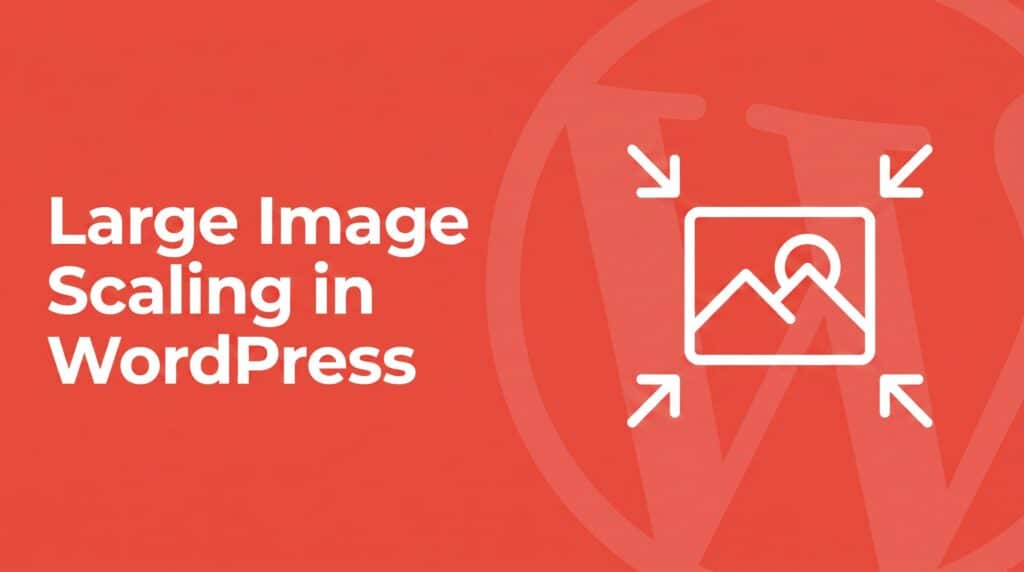 Coral red SmartWP brand graphic with bold white headline reading Large Image Scaling in WordPress, with a line-art picture-frame icon with inward arrows indicating an image being scaled down