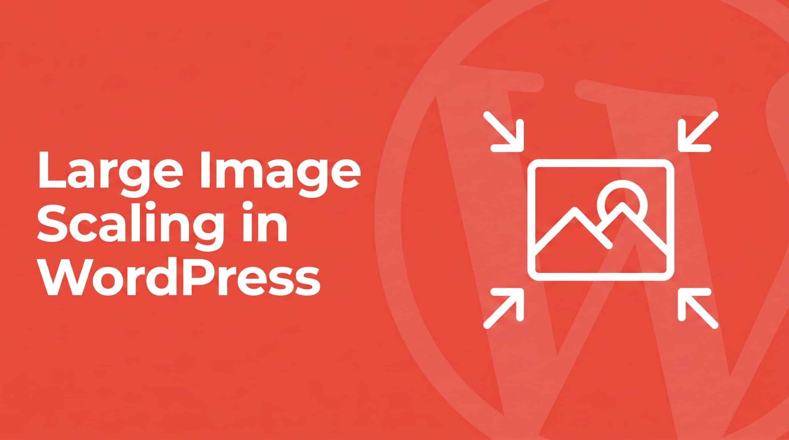 How to Disable (or Change) Large Image Scaling in WordPress