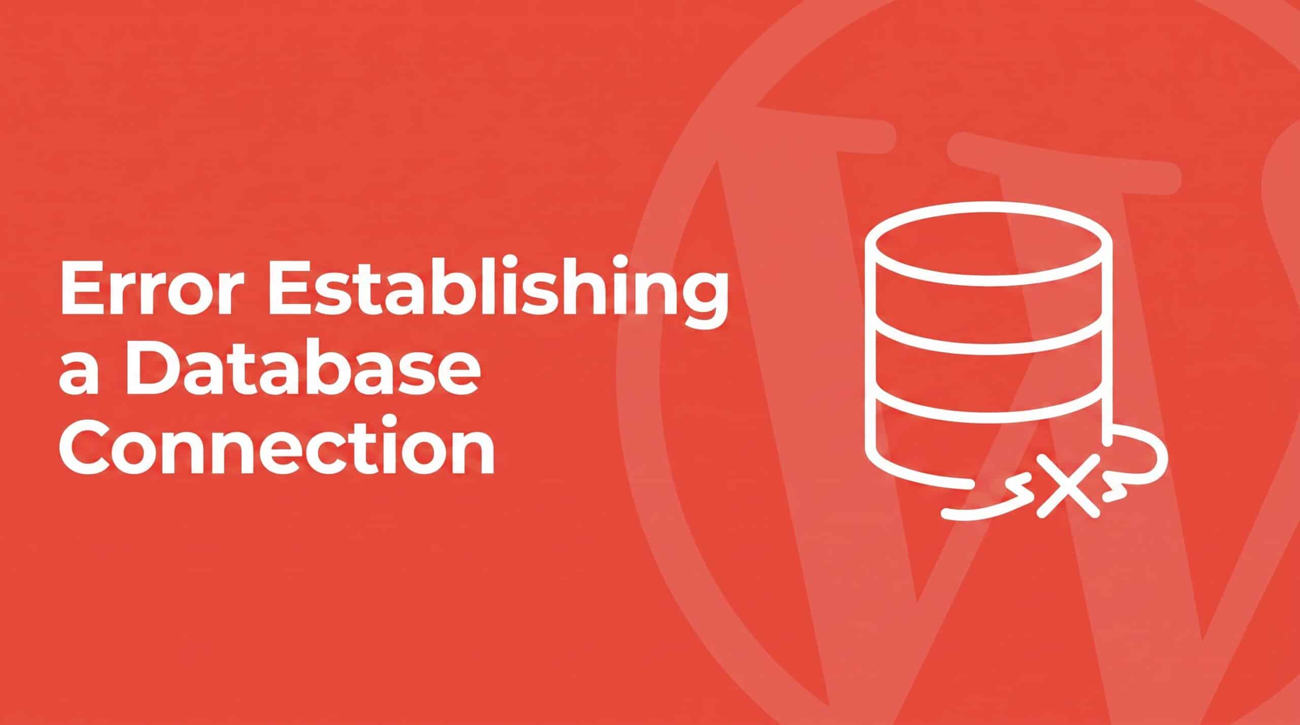 How to Fix "Error Establishing a Database Connection" in WordPress