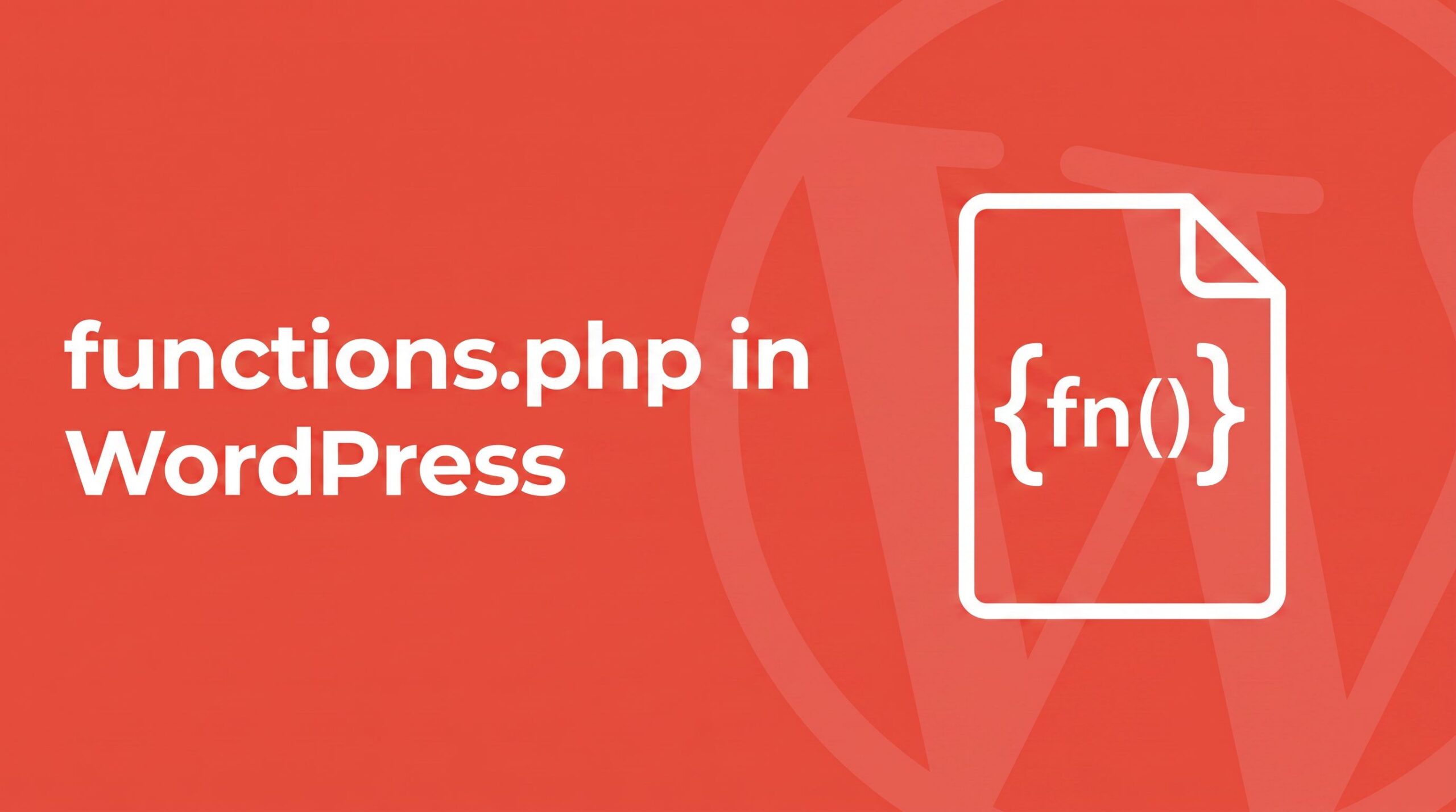 WordPress functions.php: What It Is and How to Use It (2026)