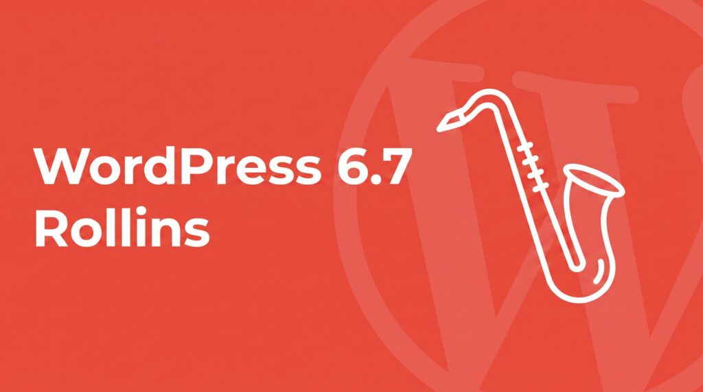 Coral red SmartWP brand graphic with bold white headline reading WordPress 6.7 Rollins, with a white line-art saxophone icon honoring the codename